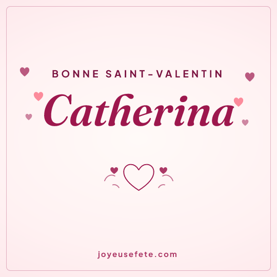 Image carrée « Bonne Saint-Valentin Catherina » pour WhatsApp
