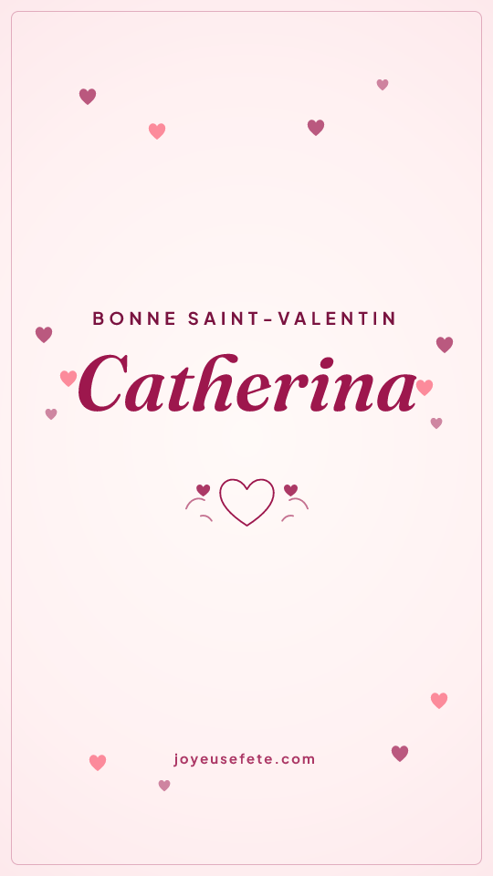 Image « Bonne Saint-Valentin Catherina » au format story