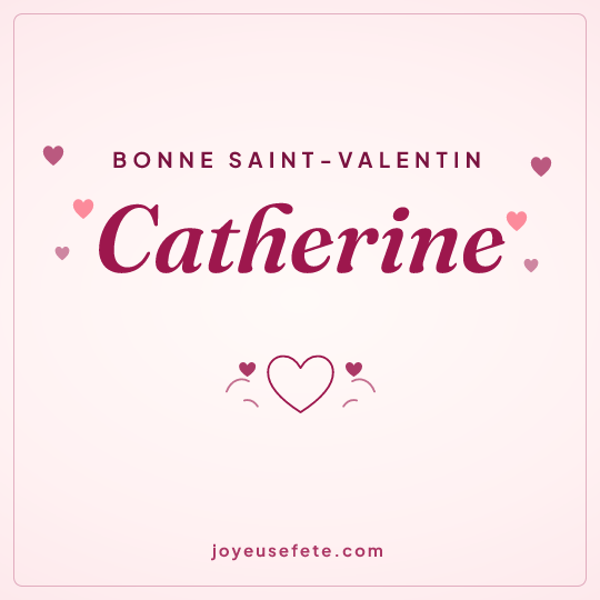 Image carrée « Bonne Saint-Valentin Catherine » pour WhatsApp