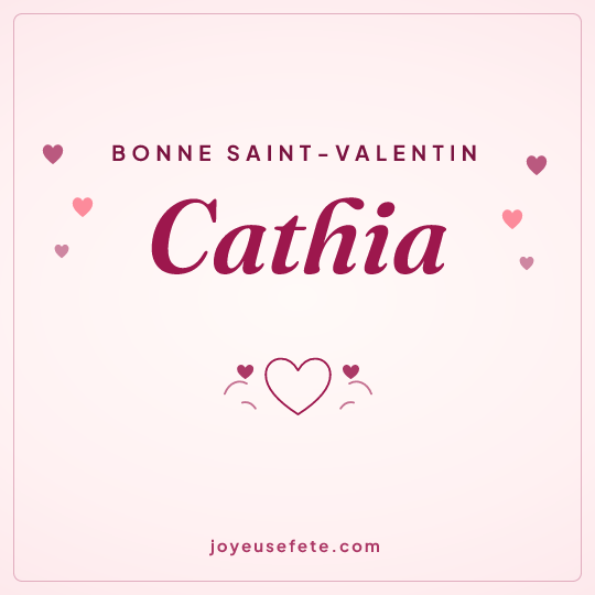 Image carrée « Bonne Saint-Valentin Cathia » pour WhatsApp