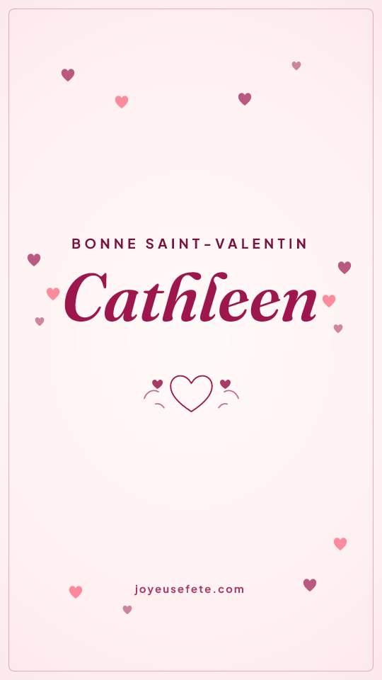 Image « Bonne Saint-Valentin Cathleen » au format story