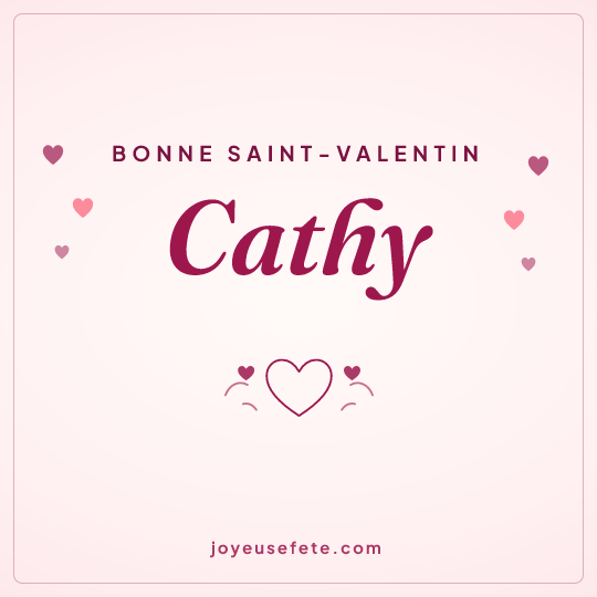 Image carrée « Bonne Saint-Valentin Cathy » pour WhatsApp