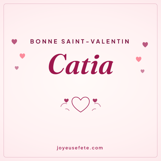 Image carrée « Bonne Saint-Valentin Catia » pour WhatsApp