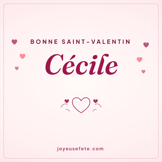 Image carrée « Bonne Saint-Valentin Cécile » pour WhatsApp
