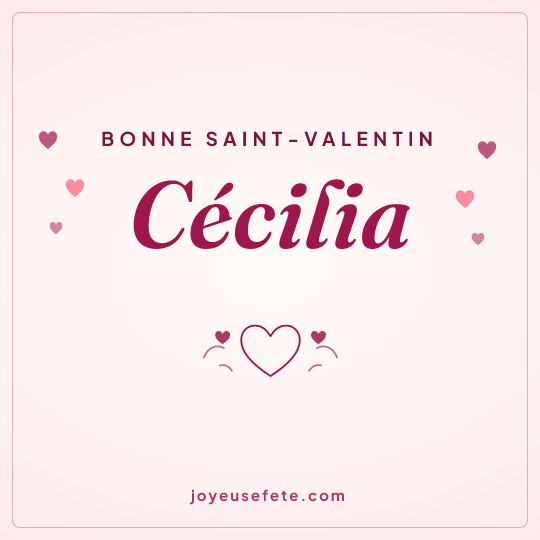 Image carrée « Bonne Saint-Valentin Cécilia » pour WhatsApp