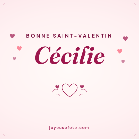 Image carrée « Bonne Saint-Valentin Cécilie » pour WhatsApp