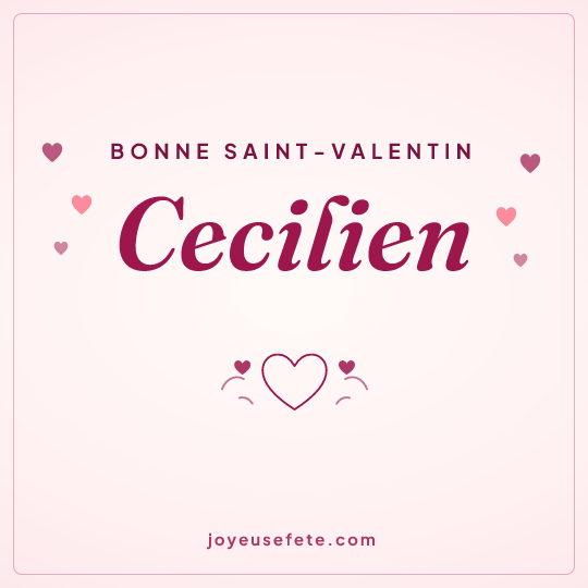 Image carrée « Bonne Saint-Valentin Cecilien » pour WhatsApp