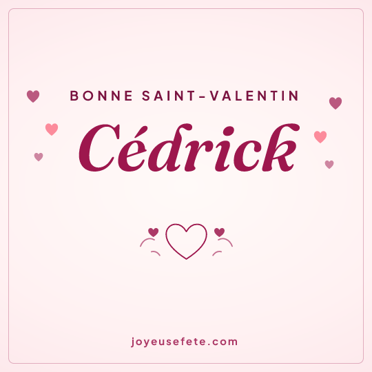 Image carrée « Bonne Saint-Valentin Cédrick » pour WhatsApp