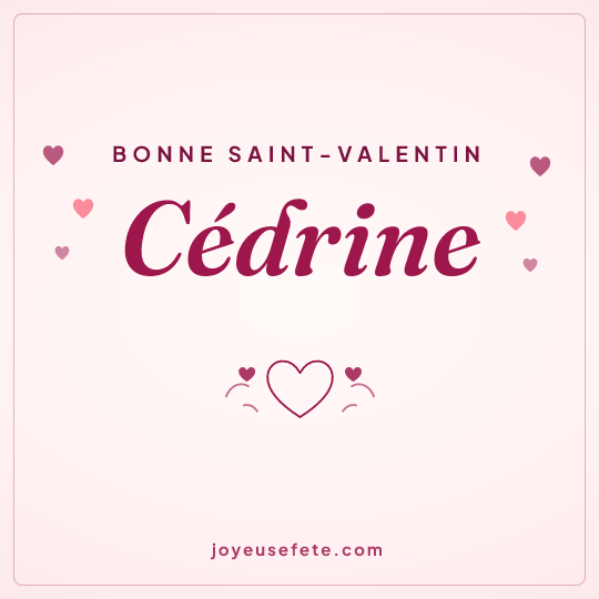 Image carrée « Bonne Saint-Valentin Cédrine » pour WhatsApp