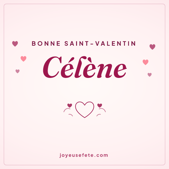Image carrée « Bonne Saint-Valentin Célène » pour WhatsApp