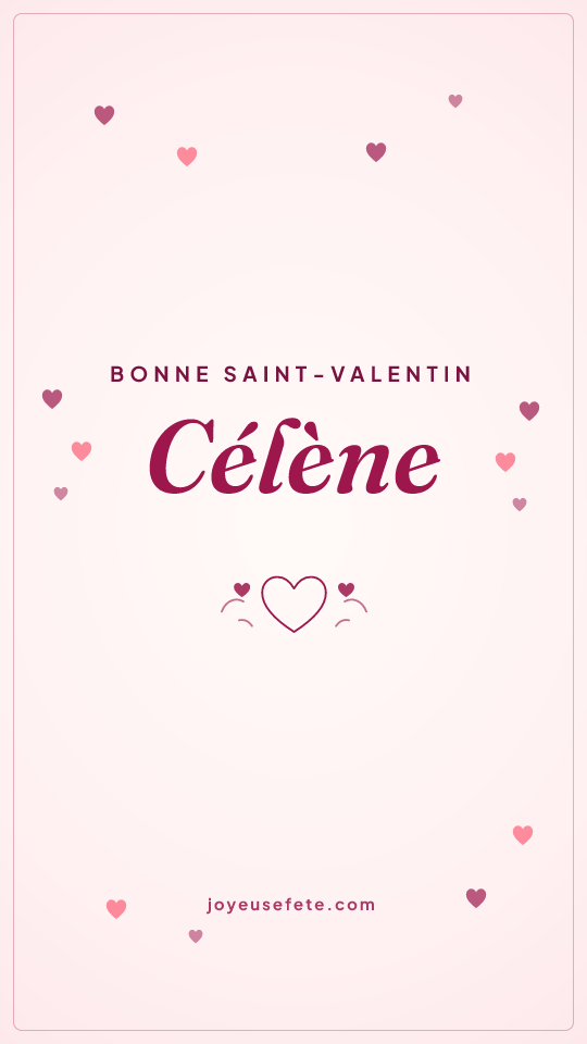 Image « Bonne Saint-Valentin Célène » au format story