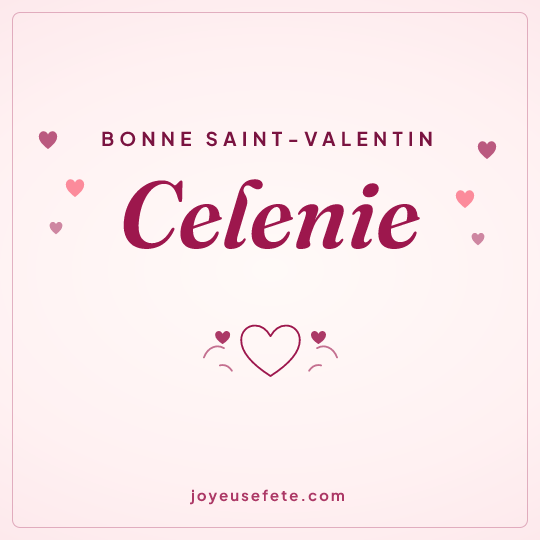 Image carrée « Bonne Saint-Valentin Celenie » pour WhatsApp
