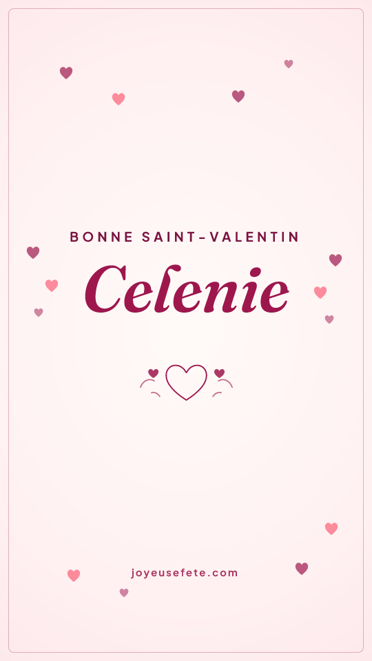 Image « Bonne Saint-Valentin Celenie » au format story