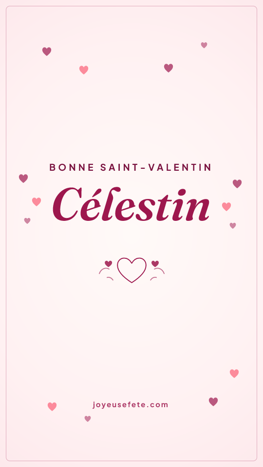 Image « Bonne Saint-Valentin Célestin » au format story