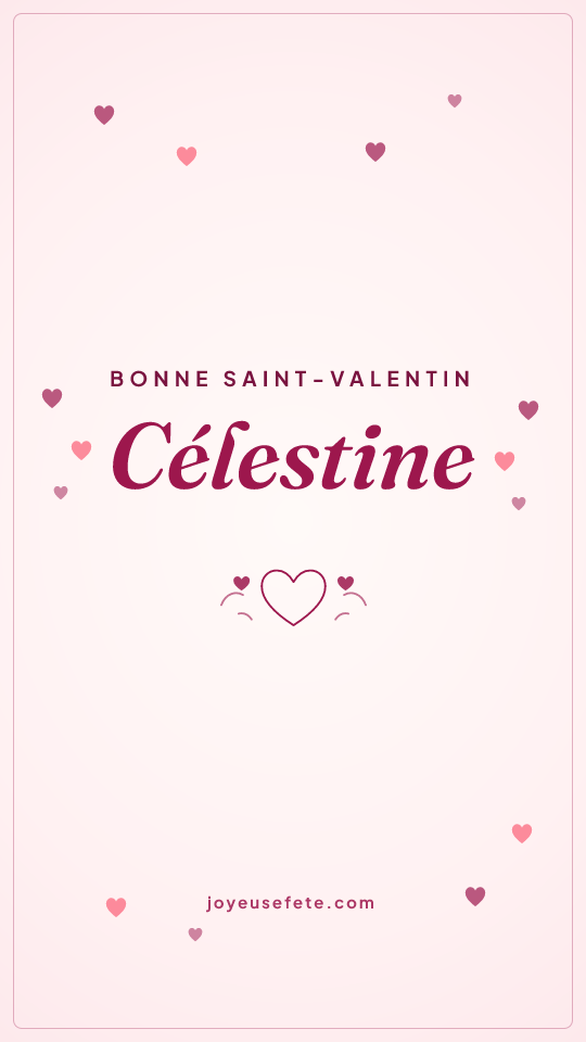 Image « Bonne Saint-Valentin Célestine » au format story