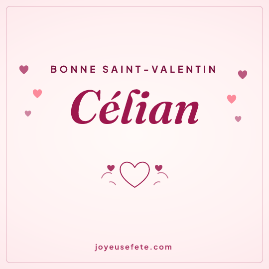 Image carrée « Bonne Saint-Valentin Célian » pour WhatsApp