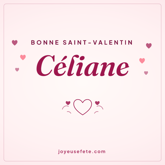 Image carrée « Bonne Saint-Valentin Céliane » pour WhatsApp