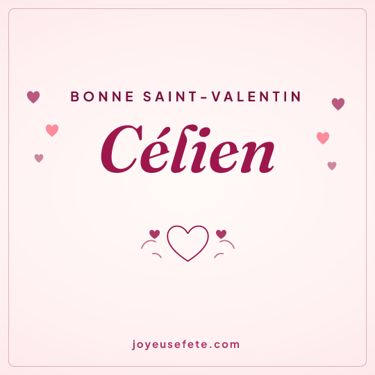 Image carrée « Bonne Saint-Valentin Célien » pour WhatsApp