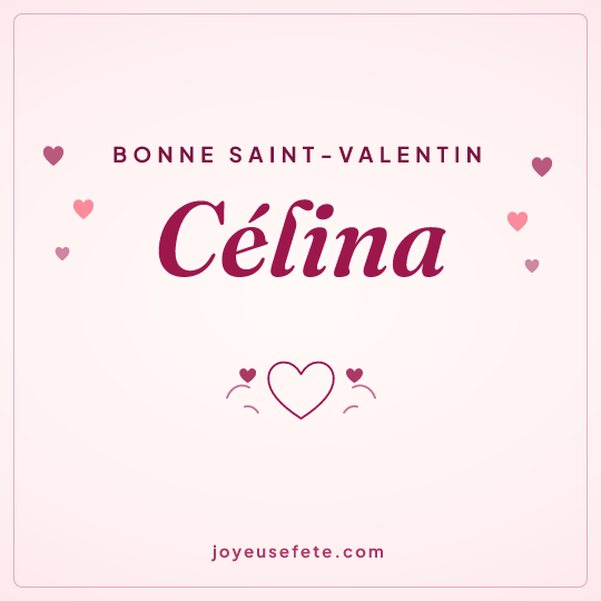 Image carrée « Bonne Saint-Valentin Célina » pour WhatsApp
