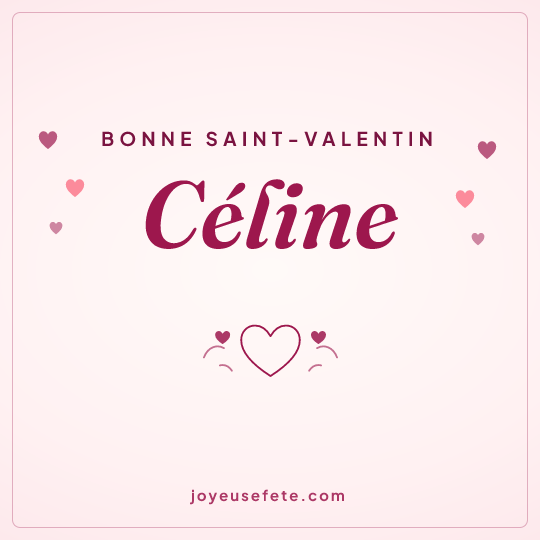 Image carrée « Bonne Saint-Valentin Céline » pour WhatsApp