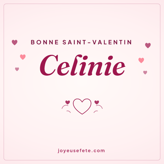 Image carrée « Bonne Saint-Valentin Celinie » pour WhatsApp
