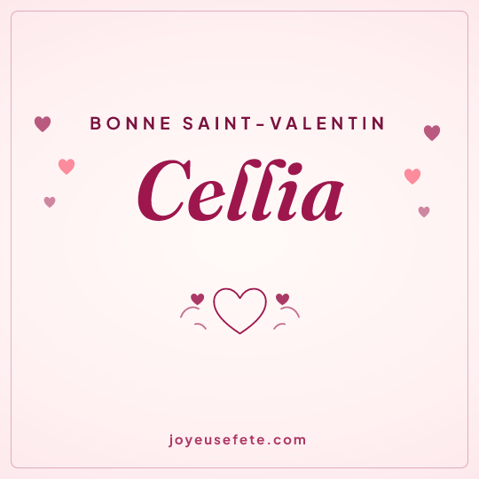 Image carrée « Bonne Saint-Valentin Cellia » pour WhatsApp