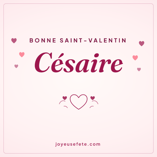 Image carrée « Bonne Saint-Valentin Césaire » pour WhatsApp