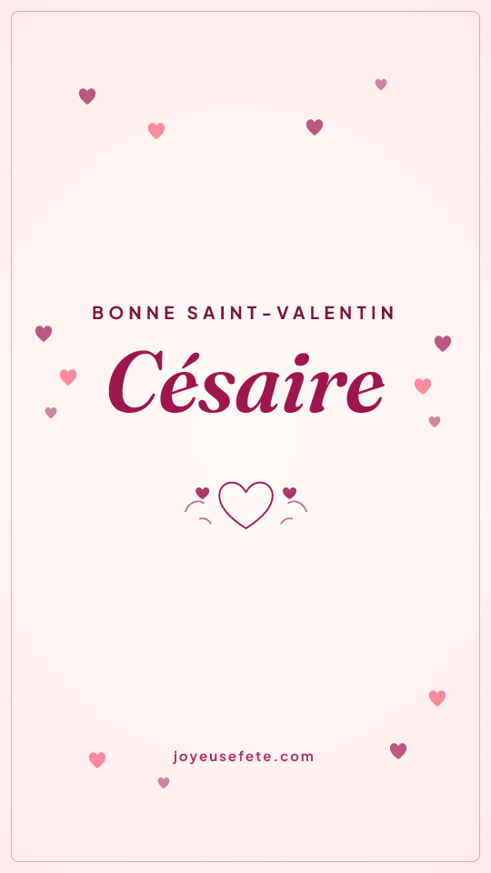 Image « Bonne Saint-Valentin Césaire » au format story
