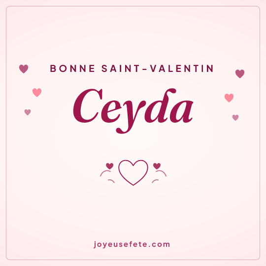 Image carrée « Bonne Saint-Valentin Ceyda » pour WhatsApp
