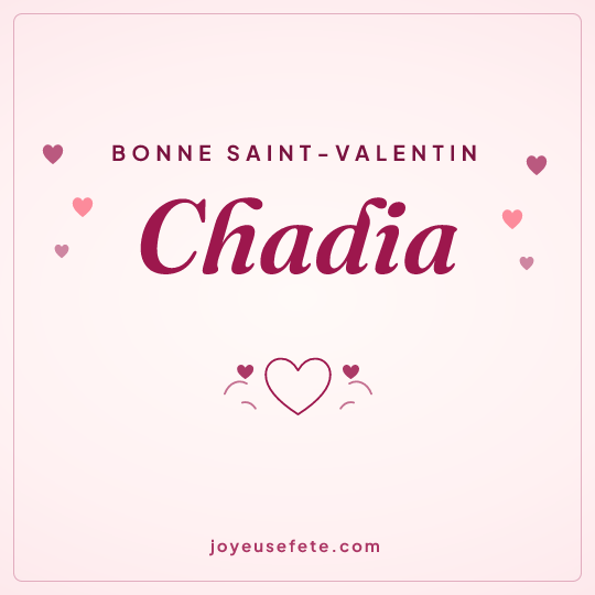 Image carrée « Bonne Saint-Valentin Chadia » pour WhatsApp