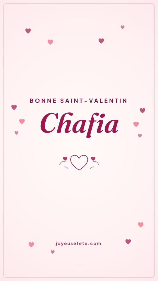 Image « Bonne Saint-Valentin Chafia » au format story