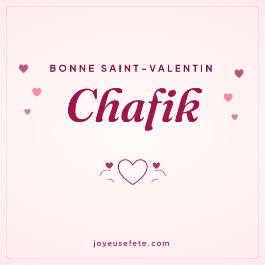 Image carrée « Bonne Saint-Valentin Chafik » pour WhatsApp