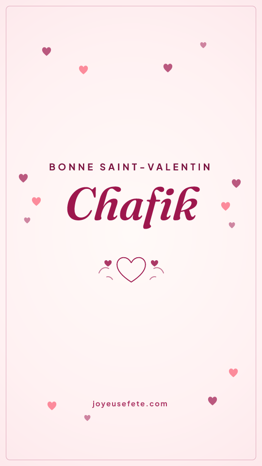 Image « Bonne Saint-Valentin Chafik » au format story