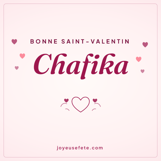 Image carrée « Bonne Saint-Valentin Chafika » pour WhatsApp
