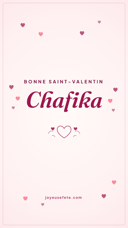 Image « Bonne Saint-Valentin Chafika » au format story