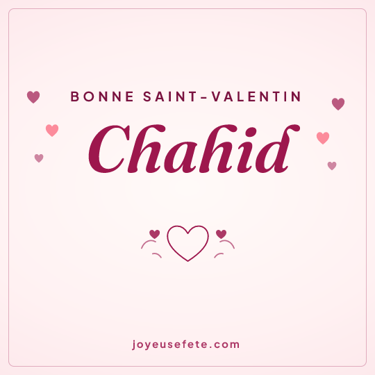 Image carrée « Bonne Saint-Valentin Chahid » pour WhatsApp