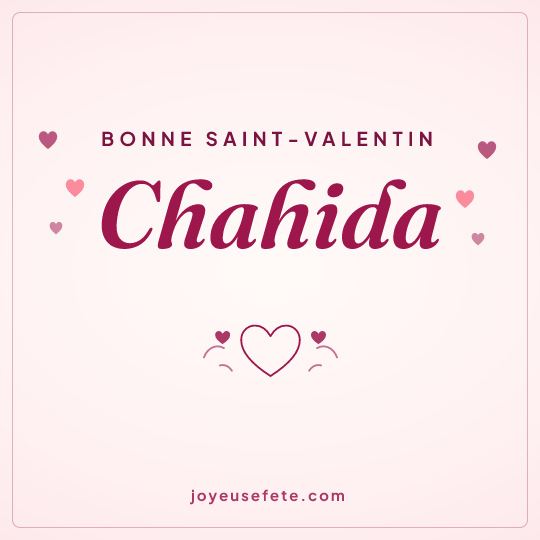 Image carrée « Bonne Saint-Valentin Chahida » pour WhatsApp
