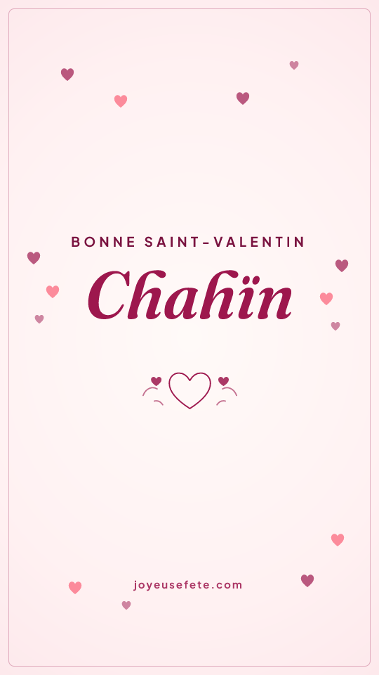 Image « Bonne Saint-Valentin Chahïn » au format story