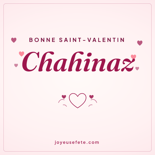 Image carrée « Bonne Saint-Valentin Chahinaz » pour WhatsApp