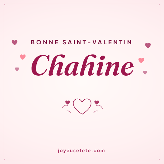 Image carrée « Bonne Saint-Valentin Chahine » pour WhatsApp