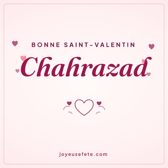 Image carrée « Bonne Saint-Valentin Chahrazad » pour WhatsApp