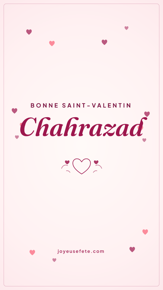 Image « Bonne Saint-Valentin Chahrazad » au format story