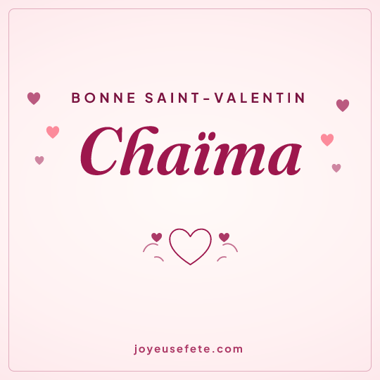 Image carrée « Bonne Saint-Valentin Chaïma » pour WhatsApp