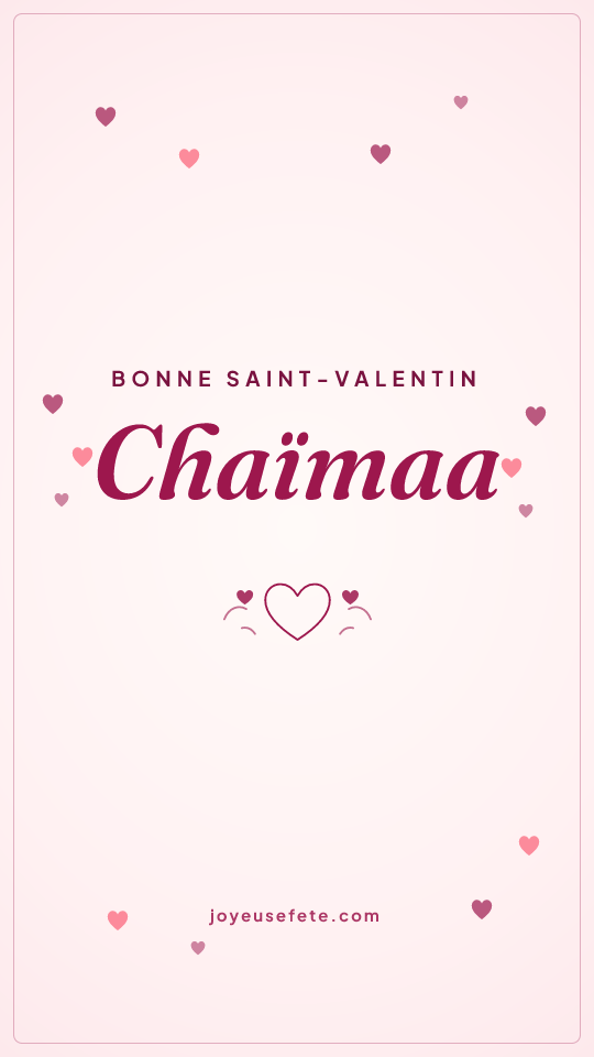 Image « Bonne Saint-Valentin Chaïmaa » au format story