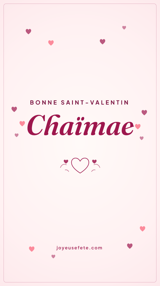 Image « Bonne Saint-Valentin Chaïmae » au format story