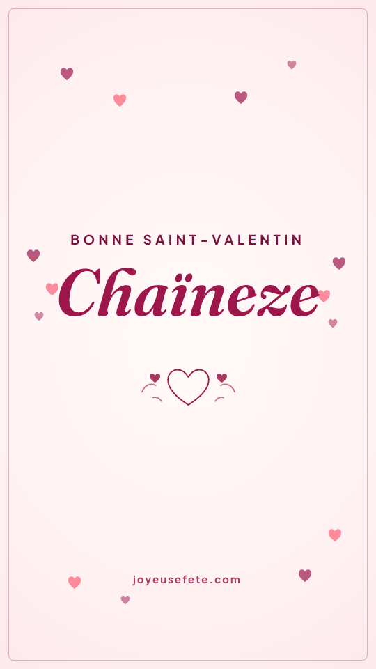 Image « Bonne Saint-Valentin Chaïneze » au format story
