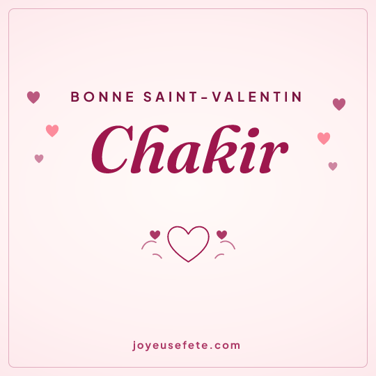 Image carrée « Bonne Saint-Valentin Chakir » pour WhatsApp