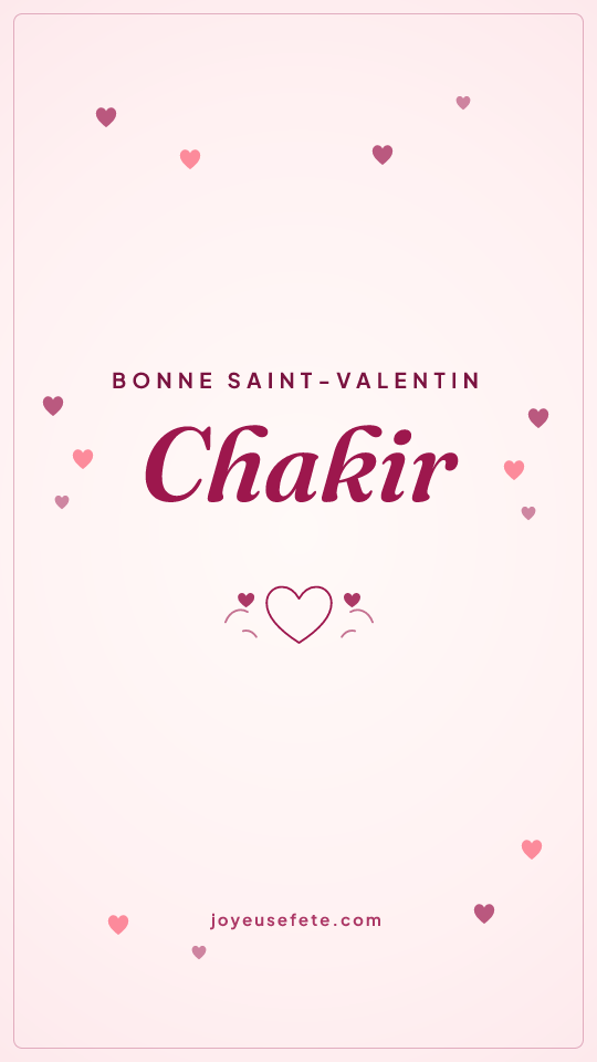 Image « Bonne Saint-Valentin Chakir » au format story