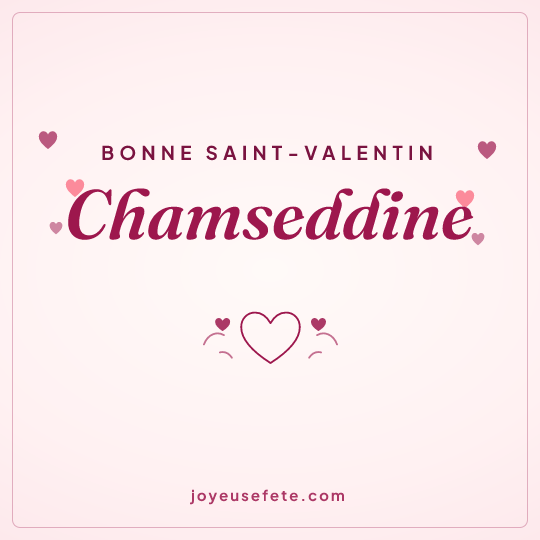 Image carrée « Bonne Saint-Valentin Chamseddine » pour WhatsApp