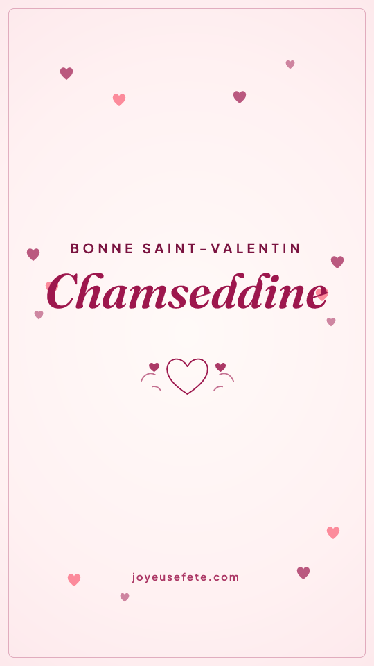 Image « Bonne Saint-Valentin Chamseddine » au format story